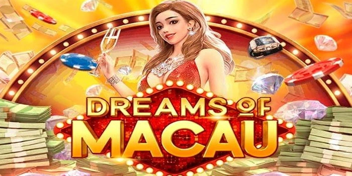 Panduan Ampuh Raih Cuan Maksimal Di Slot Dreams Of Macau Panduan Ampuh Raih Cuan Maksimal Di Slot Dreams Of Macau