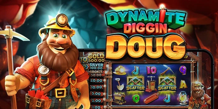 Cara Cerdas Bermain Slot Dynamite Diggin Doug Agar Cuan Tanpa Batas Cara Cerdas Bermain Slot Dynamite Diggin Doug Agar Cuan Tanpa Batas
