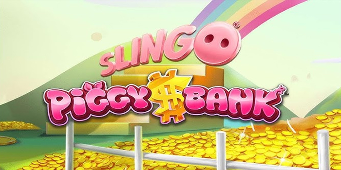 Cara Raih Keberuntungan Slot Slingo Piggy Bank Dengan Mudah